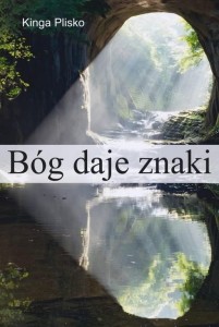 BÓG DAJE ZNAKI, KINGA PLISKO