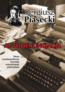 AUTODENUNCJACJA BR, SERGIUSZ PIASECKI