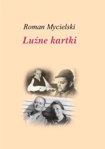 LUŹNE KARTKI, ROMAN MYCIELSKI