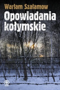 OPOWIADANIA KOŁYMSKIE, WARŁAM SZAŁAMOW