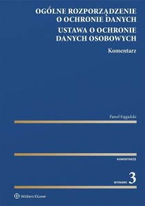 OGÓLNE ROZPORZĄDZENIE O OCHRONIE DANYCH. KOMENTARZ