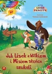 JAK LISEK Z WILKIEM I MISIEM SŁOŃCA SZUKALI + CD