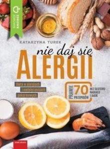 NIE DAJ SIĘ ALERGII, KATARZYNA TUREK