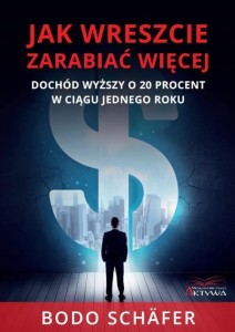 JAK WRESZCIE ZARABIAĆ WIĘCEJ, BODO SCHAFER