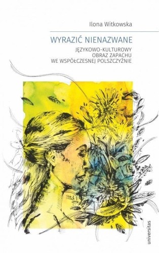 Wyrazić nienazwane, Ilona Witkowska