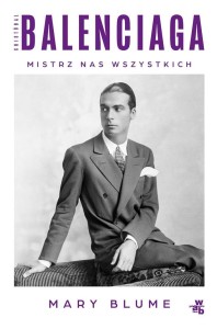 CRISTÓBAL BALENCIAGA. MISTRZ NAS WSZYSTKICH