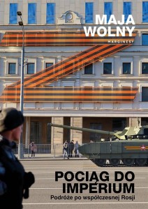 POCIĄG DO IMPERIUM, MAJA WOLNY