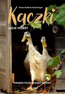 KACZKI - MOJE HOBBY. PORADNIK POCZĄTKUJĄCEGO...
