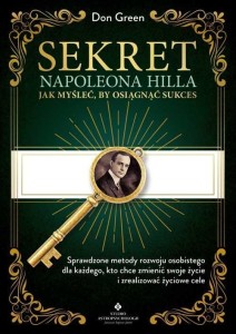 SEKRET NAPOLEONA HILLA - JAK MYŚLEĆ, BY OSIĄGNĄĆ..