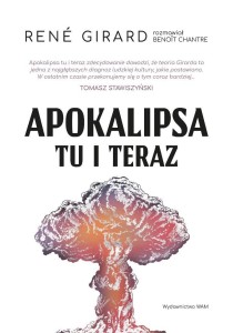 APOKALIPSA TU I TERAZ W.2, RENE GIRARD