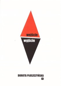 WEJŚCIE WYJŚCIE, DOROTA PŁOSZCZYŃSKA