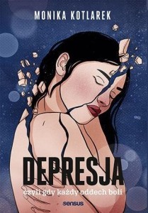 DEPRESJA, CZYLI GDY KAŻDY ODDECH BOLI