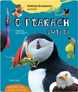 ANDRZEJ KRUSZEWICZ OPOWIADA O PTAKACH ŚWIATA