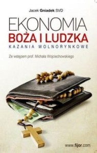 EKONOMIA BOŻA I LUDZKA.KAZANIA WOLNORYNKOWE W.2015