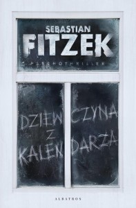 DZIEWCZYNA Z KALENDARZA, SEBASTIAN FITZEK