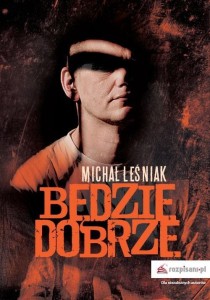 BĘDZIE DOBRZE, MICHAŁ LEŚNIAK