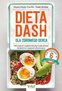DIETA DASH DLA ZDROWEGO SERCA.. 100 PROSTYCH..
