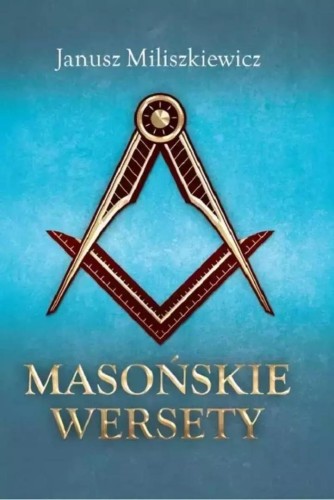 Masońskie wersety, Janusz Miliszkiewicz