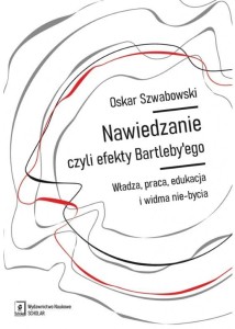 NAWIEDZANIE, CZYLI EFEKTY BARTLEBY'EGO