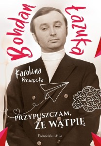 PRZYPUSZCZAM, ŻE WĄTPIĘ