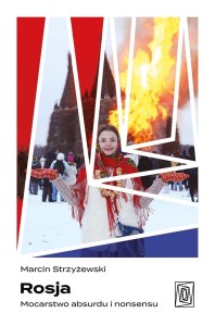 ROSJA. MOCARSTWO ABSURDU I NONSENSU