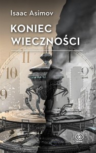 KONIEC WIECZNOŚCI, ISAAC ASIMOV, ADAM KASKA