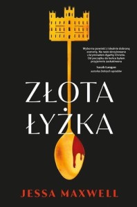 ZŁOTA ŁYŻKA, JESSA MAXWELL