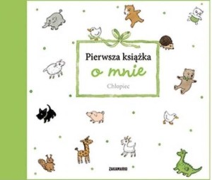 PIERWSZA KSIĄŻKA O MNIE. CHŁOPIEC