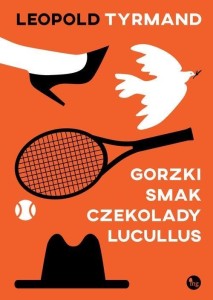 GORZKI SMAK CZEKOLADY LUCULLUS, LEOPOLD TYRMAND