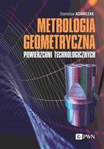 METROLOGIA GEOMETRYCZNA POWIERZCHNI TECHNOLOGICZNY