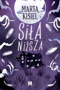 DOŻYWOCIE T.2 SIŁA NIŻSZA, MARTA KISIEL