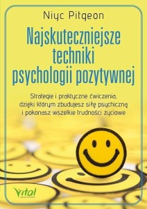 NAJSKUTECZNIEJSZE TECHNIKI PSYCHOLOGII POZYTYWNEJ