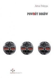 POWRÓT BOGÓW, ARTUR PAŁYGA