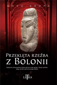 PRZEKLĘTA RZEŹBA Z BOLONII, GREG KRUPA