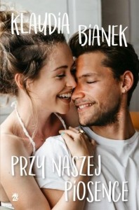 PRZY NASZEJ PIOSENCE, KLAUDIA BIANEK