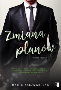 ZMIANA PLANÓW, MARTA KACZMARCZYK