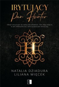 IRYTUJĄCY PAN HUNTER, N. DZIADURA, LILIANNA WIĘCEK