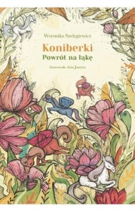 KONIBERKI. POWRÓT NA ŁĄKĘ, WERONIKA SZELĘGIEWICZ