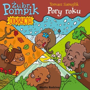 ŻUBR POMPIK. ODKRYCIA. PORY ROKU