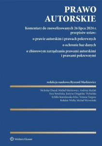 PRAWO AUTORSKIE. KOMENTARZ DO ZNOWELIZOWANYCH
