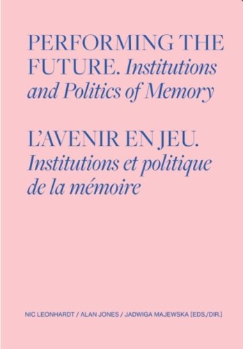 Performing the Future. Institutions and Politics..