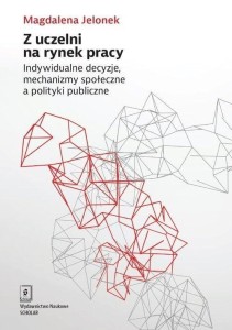 Z UCZELNI NA RYNEK PRACY. INDYWIDUALNE DECYZJE...