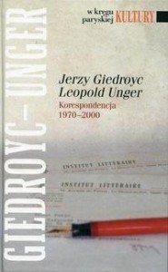 JERZY GIEDROYC - LEOPOLD UNGER. KORESPONDENCJA