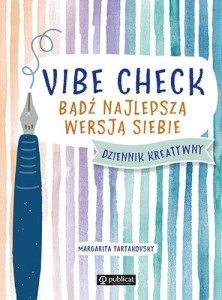 VIBE CHECK. BĄDŹ NAJLEPSZĄ WERSJĄ SIEBIE