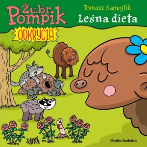 ŻUBR POMPIK. ODKRYCIA T.6 LEŚNA DIETA
