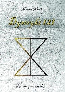DYSTRYKT 121. NOWE POCZĄTKI, MARIA WICIK
