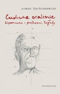 CUDOWNE OCALENIE. WSPOMNIENIE O PRZETRWANIU ZAGŁAD