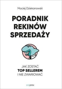PORADNIK REKINÓW SPRZEDAŻY, MACIEJ DZIEKANOWSKI