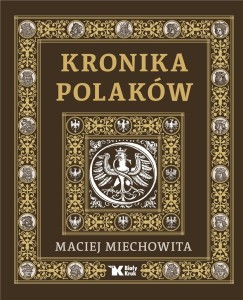 KRONIKA POLAKÓW, MACIEJ MIECHOWITA