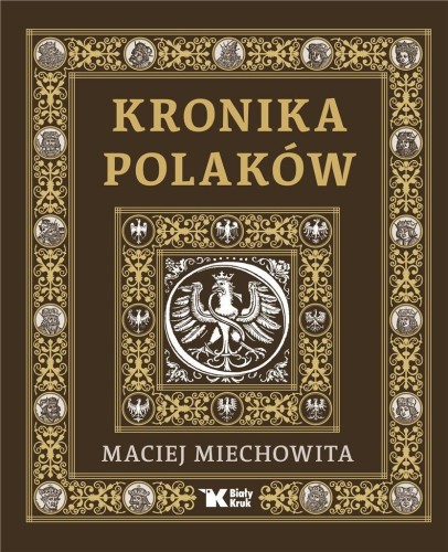 Kronika Polaków, Maciej Miechowita